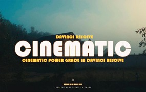 达芬奇深邃旅拍风景摄影电影感风格化调色节点 CINEMATIC POWER GRADE IN DAVINCI RESOLVE