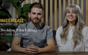 大师课程：FCPX实现电影感白色婚礼编辑大师班课程 White In Revery - Masterclass Wedding Film Editing in FCPX