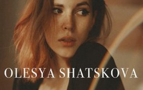 LR/PS预设-俄罗斯摄影师 Olesya Shatskova 情绪胶片人像电影LR预设 Film Preset