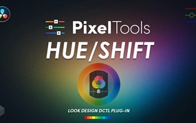 PixelTools - hueShift DCTL Plug-In 完美电影感胶片模拟减色饱和度色彩分级达芬奇DCTL调色插件