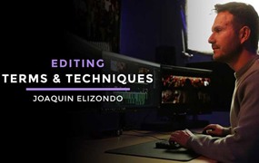 大神课程 专业好莱坞电影编辑剪辑视频教程 Joaquin Elizondo – Terms and Techniques of Editing