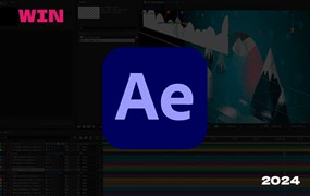 专业视频特效处理软件AE 2024 for Win版本 免费下载 Adobe After Effects 2024 (v24.6.2.002) For Win