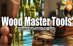 Blender 200+组专业木纹木质材质着色器资产预设素材 Wood Master Tools – Procedural Wood, Shaders 200+ Assets