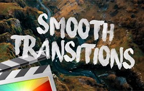 FCPX插件 Ryan Nangle 16组超过30种平滑过渡转场套装 Smooth Transition Final Cut Pro X